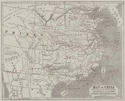 Map of China showing the Position of the Provinces and Towns under Insurrection by John Dower